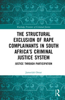 The Structural Exclusion of Rape Complainants in South Africa's Criminal Justice System : Justice through Participation-9781041011460