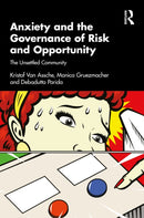 Anxiety and the Governance of Risk and Opportunity