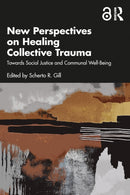 New Perspectives on Healing Collective Trauma : Towards Social Justice and Communal Well-Being-9781041011804