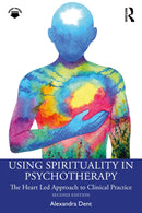 Using Spirituality in Psychotherapy : The Heart Led Approach to Clinical Practice-9781041012214