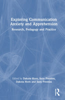 Exploring Communication Anxiety and Apprehension : Research, Pedagogy and Practice-9781041013174