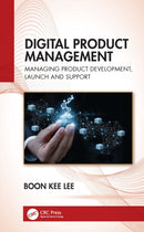 Digital Product Management : Managing Product Development, Launch and Support-9781041013211