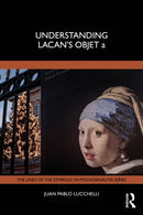 Understanding Lacan''s Objet a