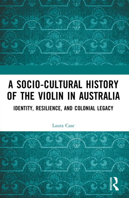 A Socio-Cultural History of the Violin in Australia