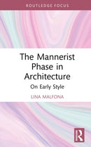 The Mannerist Phase in Architecture : On Early Style-9781041014911