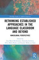Rethinking Established Approaches in the Language Classroom and Beyond