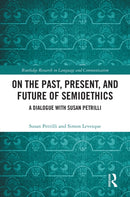 On the Past, Present, and Future of Semioethics : A Dialogue with Susan Petrilli-9781041015055