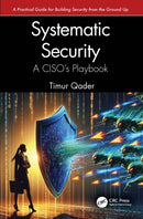 Systematic Security : A CISO's Playbook-9781041018124