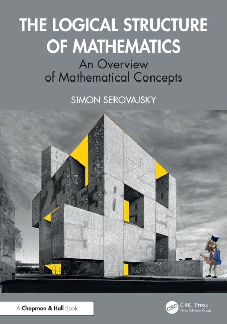 The Logical Structure of Mathematics
