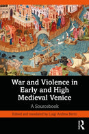 War and Violence in Early and High Medieval Venice