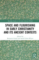 Space and Flourishing in Early Christianity and its Ancient Contexts