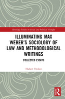 Illuminating Max Weber's Sociology of Law and Methodological Writings : Collected Essays-9781041021568