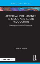Artificial Intelligence in Music and Audio Production : Shaping the Sound of Tomorrow-9781041027867