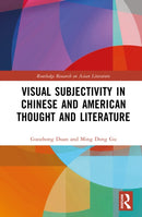 Visual Subjectivity in Chinese and American Thought and Literature-9781041028123