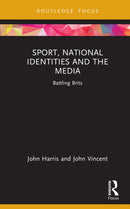 Sport, National Identities and the Media : Battling Brits-9781041028956