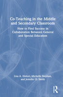 Co-Teaching in the Middle and Secondary Classroom : How to Find Success in Collaboration Between General and Special Education-9781041029205