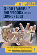School Leadership and Pedagogy for the Common Good : Building Bridges Between Faith and Secularity-9781041030898