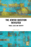 The Jewish Question Revisited : Trade, Class and Identity-9781041032458