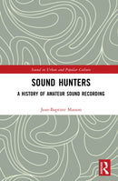 Sound Hunters : A History of Amateur Sound Recording-9781041033189