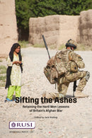 Sifting the Ashes : Retaining the Hard-Won Lessons of Britain's Afghan War-9781041033363