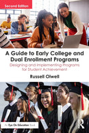 A Guide to Early College and Dual Enrollment Programs : Designing and Implementing Programs for Student Achievement-9781041033653