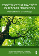 Constructivist Practices in Teacher Education : Theory, Methods, and Challenges-9781041033837