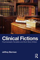 Clinical Fictions : Psychoanalytic Novelists and Short Story Writers-9781041034513