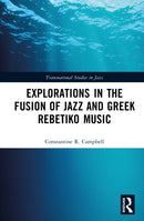 Explorations in the Fusion of Jazz and Greek Rebetiko Music