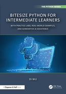 BiteSize Python for Intermediate Learners : With Practice Labs, Real-World Examples, and Generative AI Assistance-9781041036821