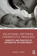 Relational Patterns, Therapeutic Presence : Concepts and Practice of Integrative Psychotherapy-9781041037590
