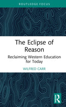 The Eclipse of Reason: Reclaiming Western Education for Today-9781041038603