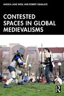 Contested Spaces in Global Medievalisms
