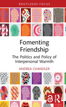 Fomenting Friendship : The Politics and Policy of Interpersonal Warmth-9781041039594