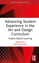 Advancing Student Experience in the Art and Design Curriculum : Project-Based Learning-9781041040590