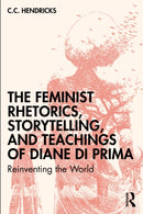 The Feminist Rhetorics, Storytelling, and Teachings of Diane di Prima