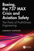 Boeing, the 737 MAX Crisis and Aviation Safety : The Perils of Profit-Driven Engineering-9781041041313
