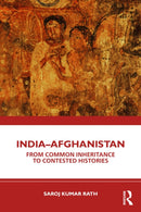 India-Afghanistan : From Common Inheritance to Contested Histories-9781041042877