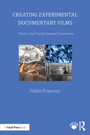 Creating Experimental Documentary Films : Theory and Practice Beyond Convention-9781041043768