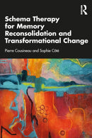 Schema Therapy for Memory Reconsolidation and Transformational Change-9781041043782