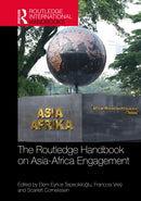 The Routledge Handbook on Asia–Africa Engagement