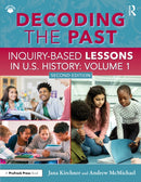 Decoding the Past : Inquiry-Based Lessons in U.S. History Volume 1-9781041045458