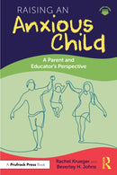 Raising an Anxious Child : A Parent and Educator's Perspective-9781041046554