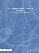 Ethics and Governance of Artificial Intelligence : Frameworks, Risks, and Society-9781041047063