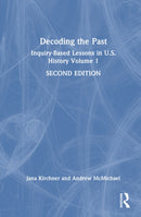 Decoding the Past : Inquiry-Based Lessons in U.S. History Volume 1-9781041048596