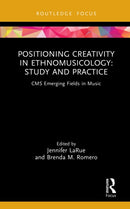 Positioning Creativity in Ethnomusicology : Study and Practice-9781041052784
