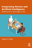 Integrating Human and Artificial Intelligence : Software in the Age of AI-9781041053415