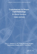 Consultations in Neuro-Ophthalmology : 50 Clinical Questions-9781041059004