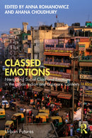 Classed Emotions : Navigating Social Class and Emotions in the Urban Indian and Diasporic Contexts-9781041059202