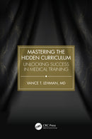 Mastering the Hidden Curriculum : Unlocking Success in Medical Training-9781041059882
