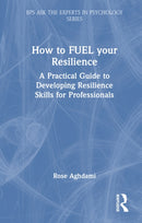 How to FUEL your Resilience : A Practical Guide to Developing Resilience Skills for Professionals-9781041062592